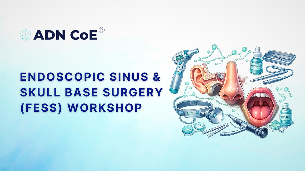 Endoscopic Sinus & Skull Base Surgery (FESS) Workshop