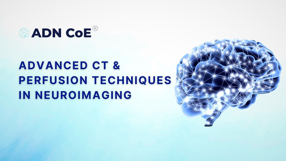 Advanced CT & Perfusion Techniques in Neuroimaging