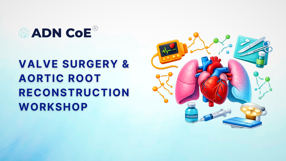 Valve Surgery & Aortic Root Reconstruction Workshop