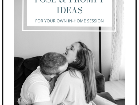 Pose & Prompt ideas for your next in-home session