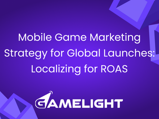 Mobile Game Marketing Strategy for Global Launches: Localizing for ROAS