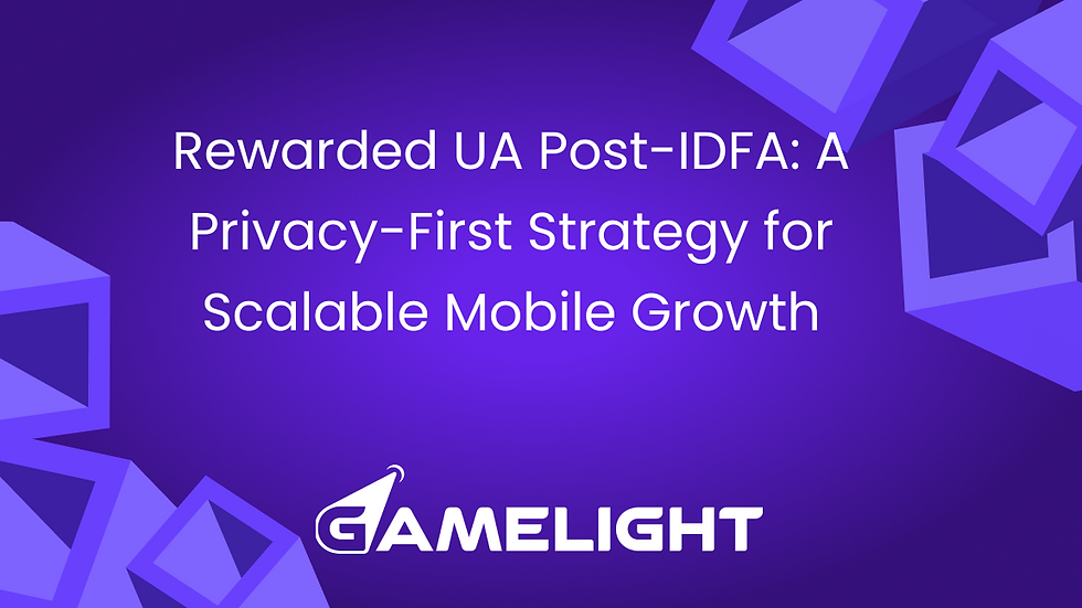 Rewarded UA Post-IDFA: A Privacy-First Strategy for Scalable Mobile Growth
