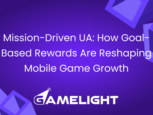Mission-Driven UA: How Goal-Based Rewards Are Reshaping Mobile Game Growth