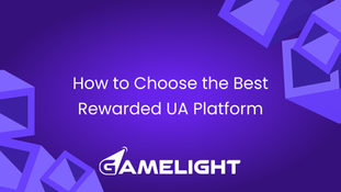 How to Choose the Best Rewarded UA Platform