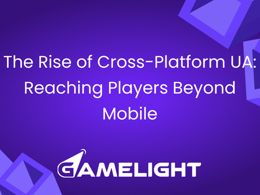 The Rise of Cross-Platform UA: Reaching Players Beyond Mobile