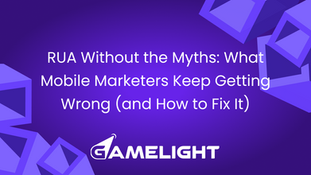 RUA Without the Myths: What Mobile Marketers Keep Getting Wrong (and How to Fix It)