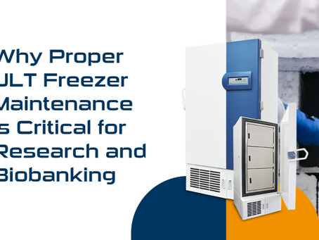 Why Proper ULT Freezer Maintenance Is Critical for Research and Biobanking