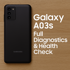 Galaxy A03s – Full Diagnostics & Health Check