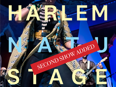 Good news due to high demand for tickets Harlem Stage has added a performance.