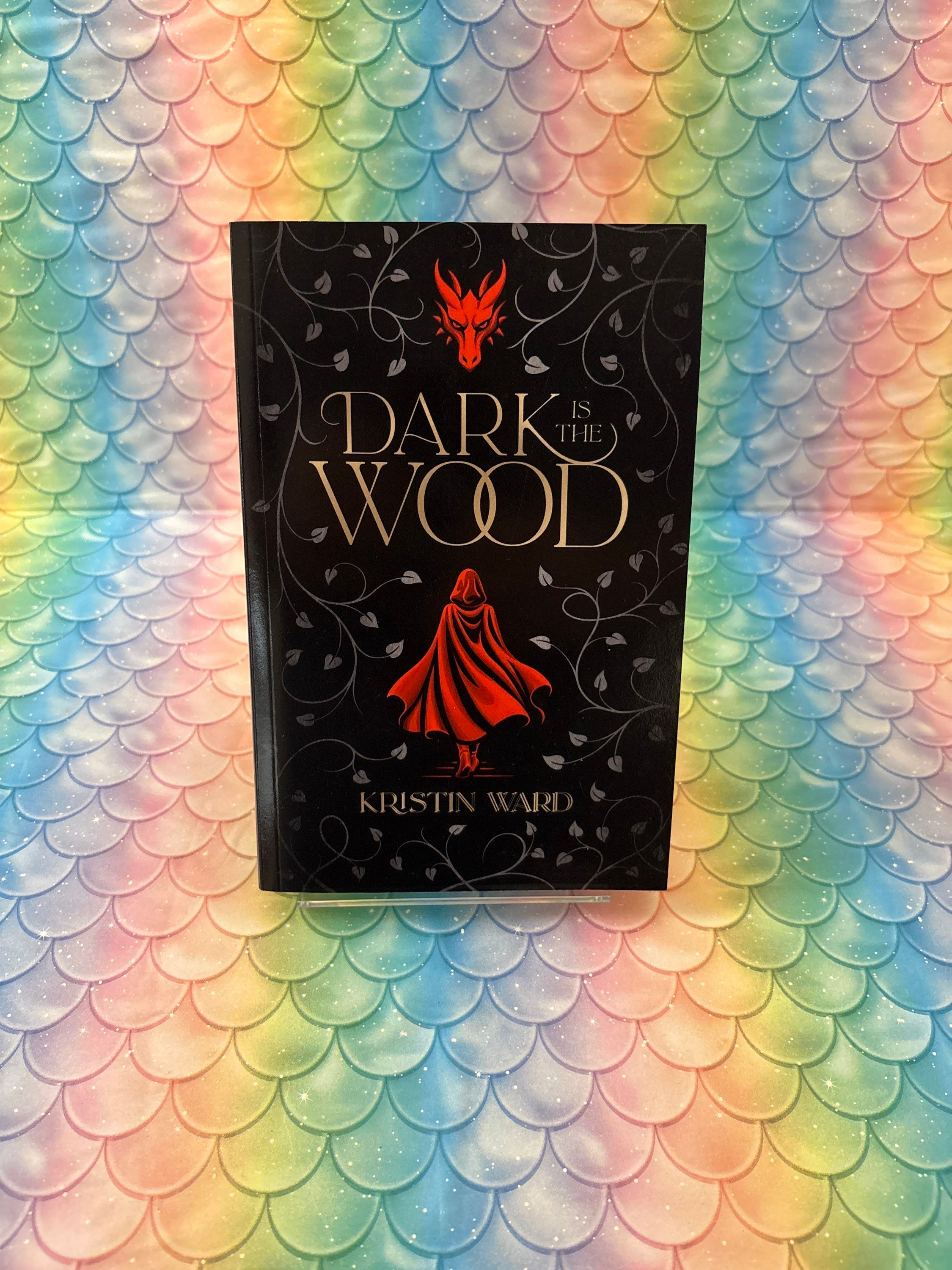 Dark is the Wood by Kristin Ward