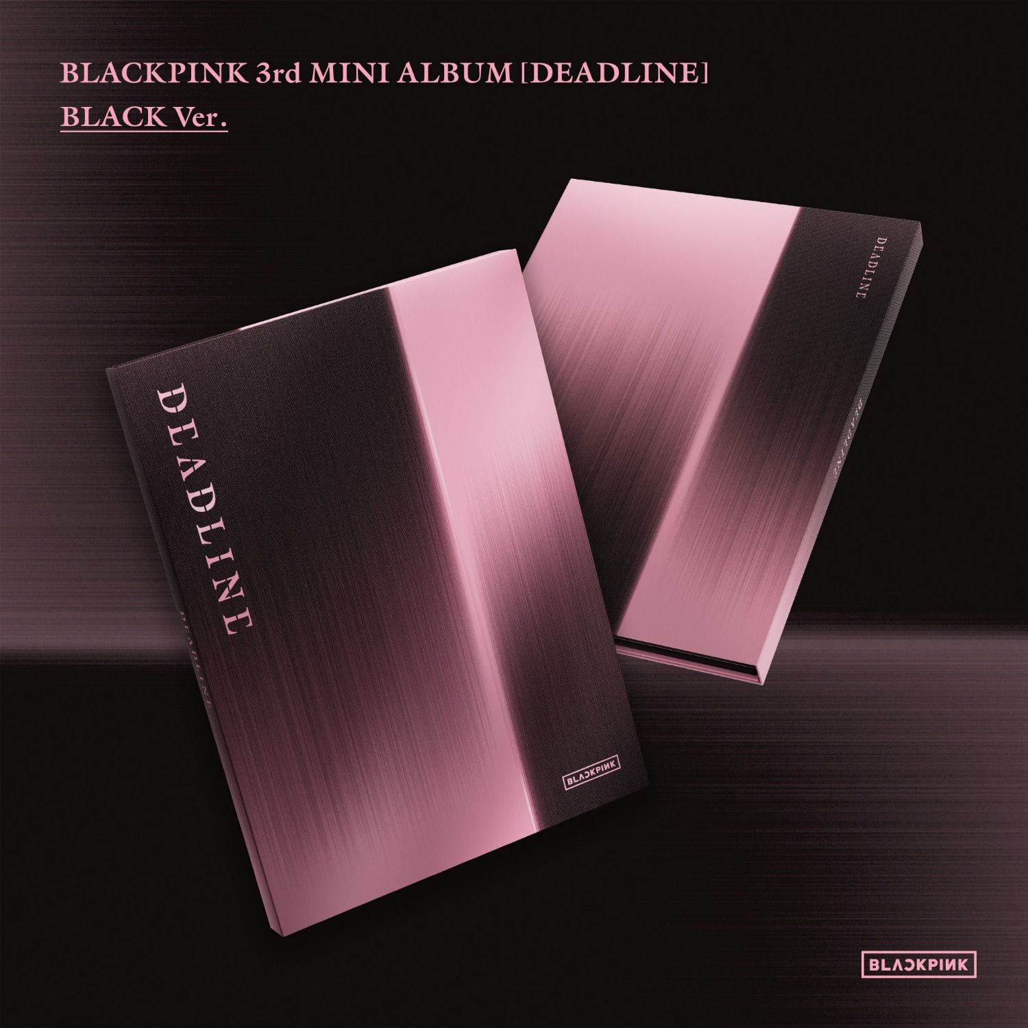 Deadline Blackpink black ver