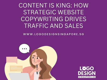 Content is King: How Strategic Website Copywriting Drives Traffic and Sales — Logo Design Singapore