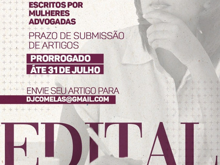 Prorrogação prazo de edital para envio dos artigos escritos por mulheres advogadas