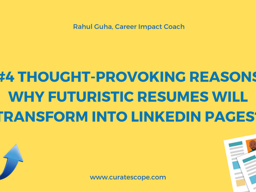 #4 thought-provoking reasons why futuristic resumes will transform into LinkedIn Pages?