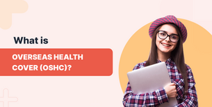 What is Overseas Health Cover (OSHC)?