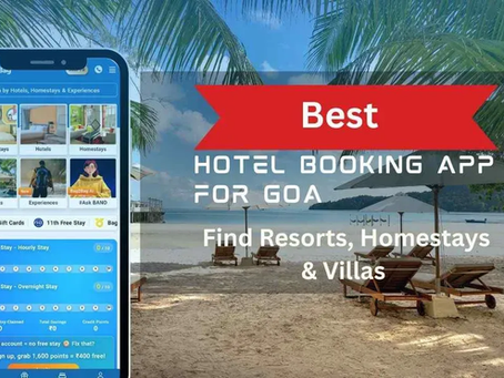 Best Hotel Booking App for Goa: Resorts, Homestays & Villas Made Easy