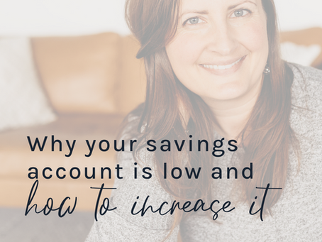 Why your savings account is low and how to increase it.