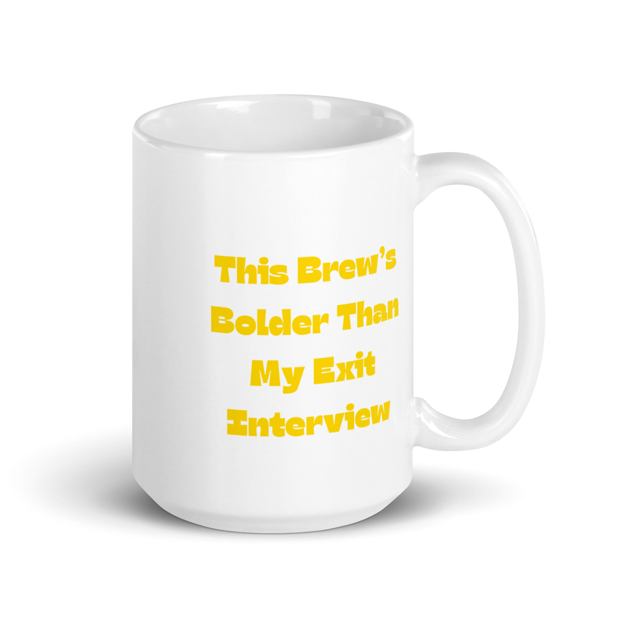 This Brew’s Bolder Than My Exit Interview