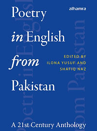 Poetry - A Reading of 21st Century Poetry by Pakistani Poets in English