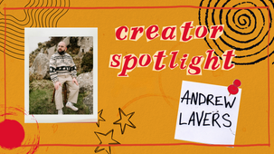 Creator Spotlight: Andrew Lavers