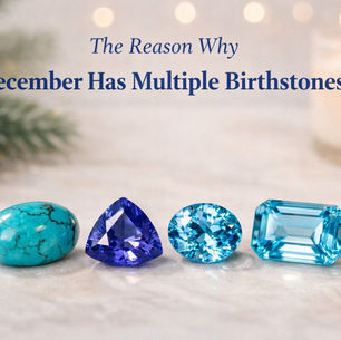 The reason why December has multiple birthstones