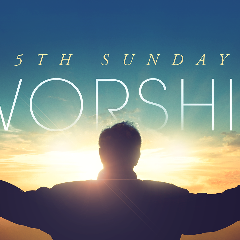 5th Sunday Worship Services