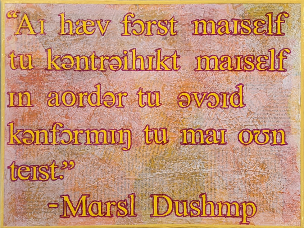 a painting of a quote by marsl dushmp