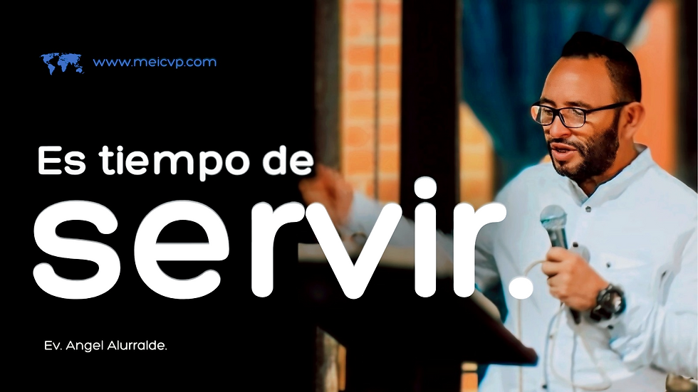 Es tiempo de servir.