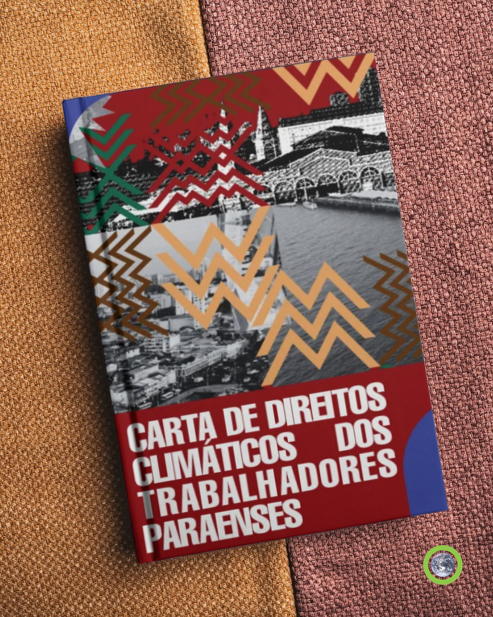 Trabalhadores paraenses lançam Carta de Direitos Climáticos durante a Semana do Clima da Amazônia, em Belém
