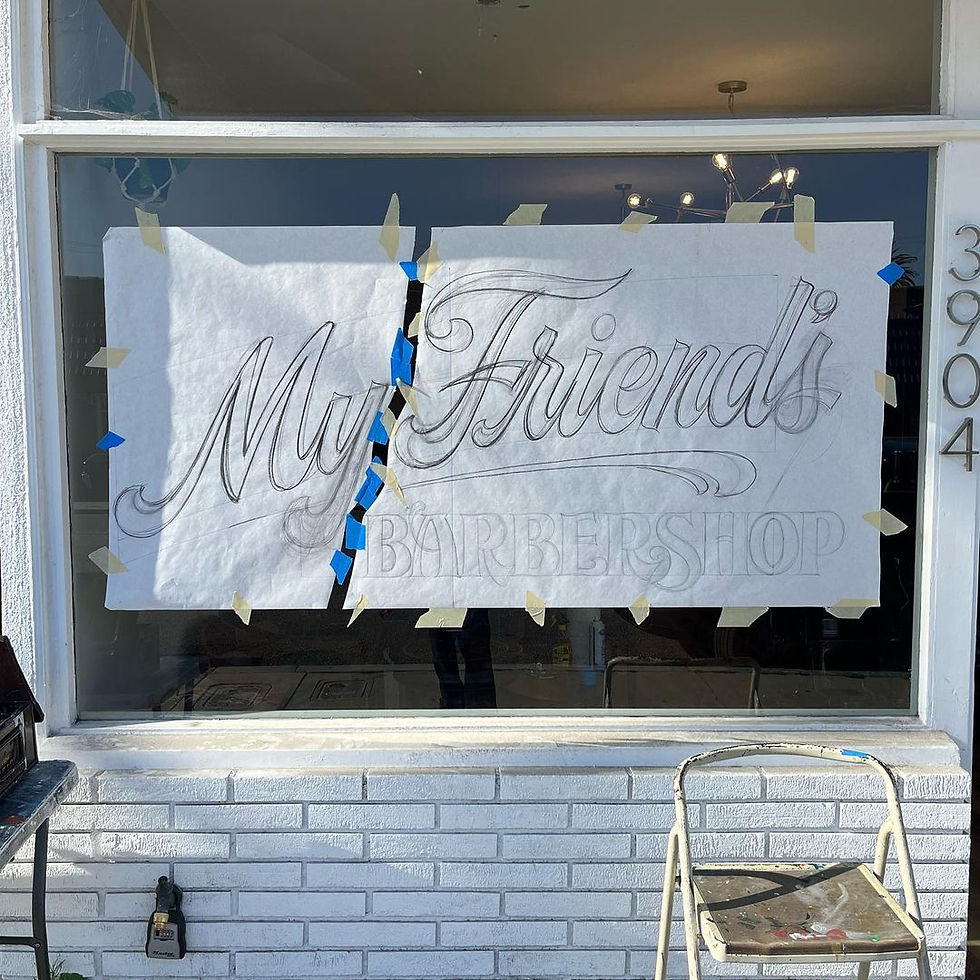 LAYOUT PHOTO for My Friend's Barbershop's Exterior Storefront Hand-Painted Window Signage in Long Beach by Hand-Painted Sign Artist Alex Kurakake of Smart Alex Signs. Orange County Premium Hand-Painted Sign Solutions Company. Call: 714-515-6205