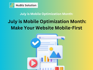 July is Mobile Optimization Month: Make Your Website Mobile-First