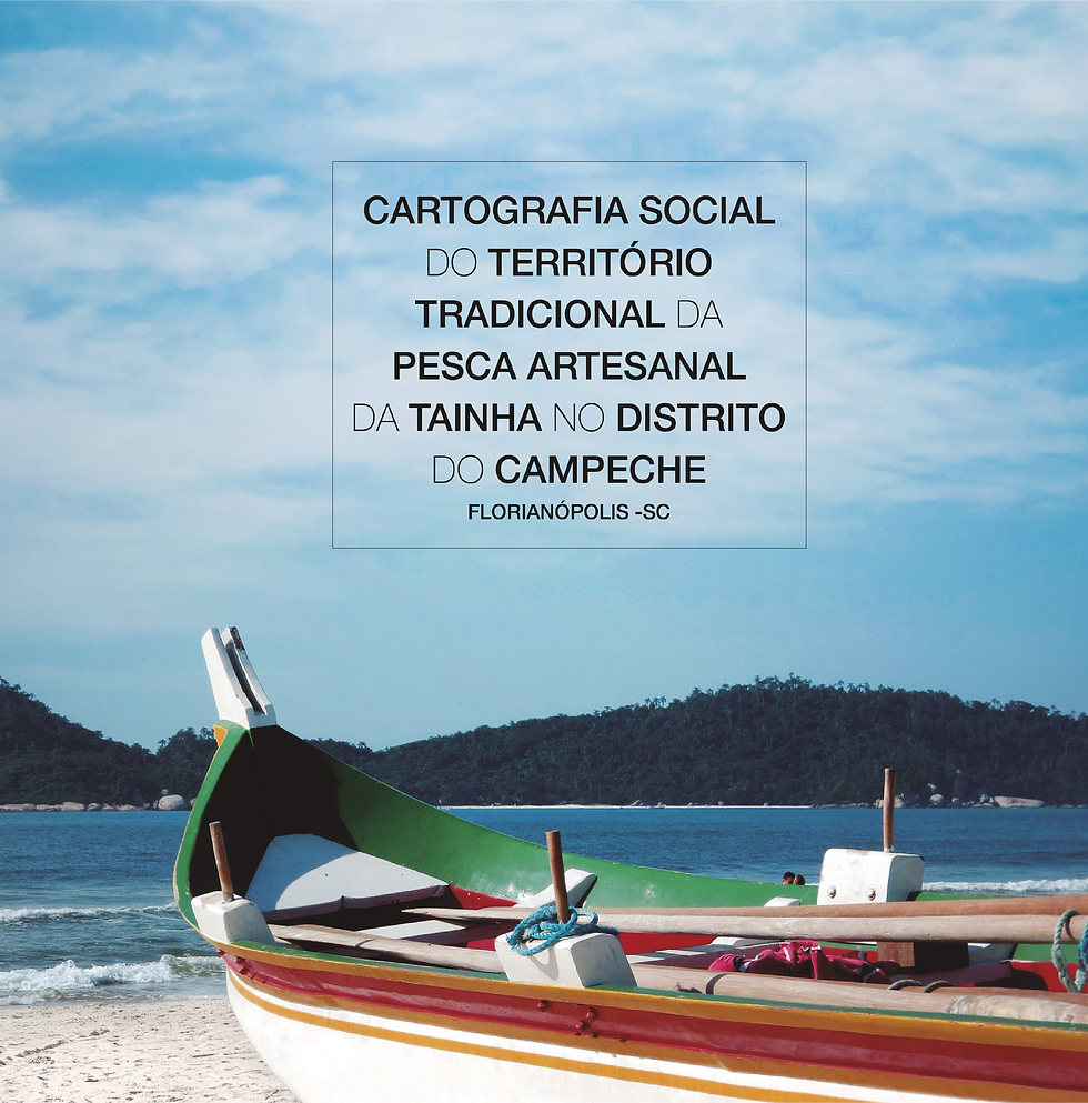 Cartografia Social do Território Tradicional da Pesca Artesanal da Tainha no Campeche