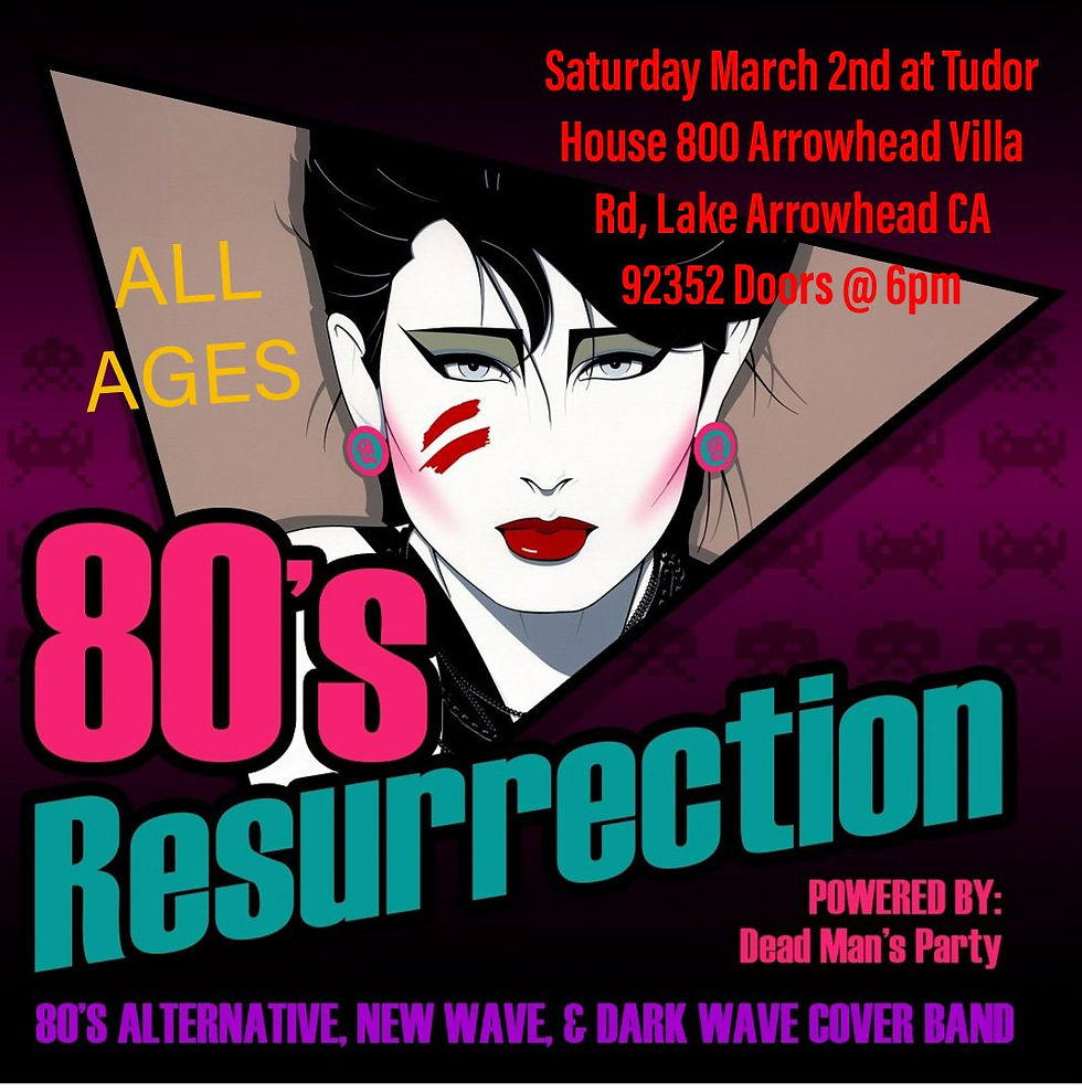 80's Resurrection Powered by Dead Man's Party at the Tudor House March 2nd