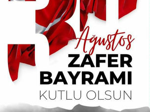 30 AĞUSTOS ZAFER BAYRAMI KUTLU OLSUN.