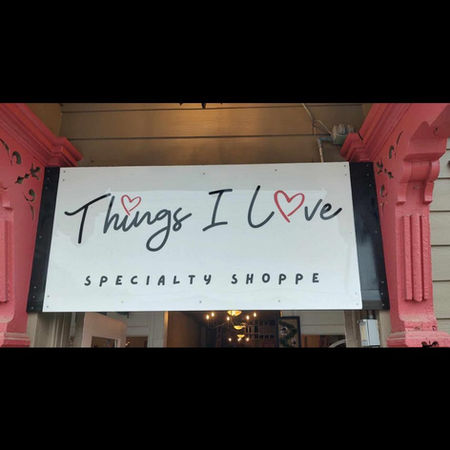 Things I Love Specialty Shoppe sign posted outside in Gladewater Tx