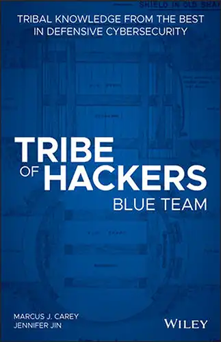 Tribe of Hackers Blue Team Tribal Knowledge from the Best in Defensive Cybersecurity
