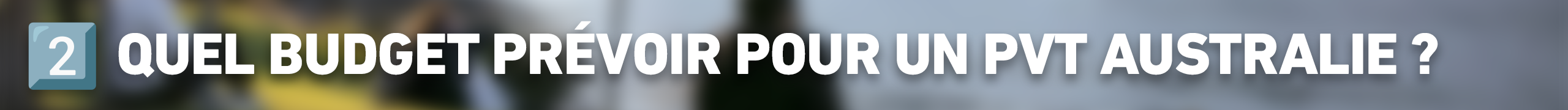 Quel budget prévoir pour partir en PVT Australie ?