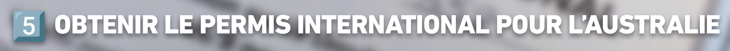 Le permis international pour conduire en Australie ? Et comment l’obtenir