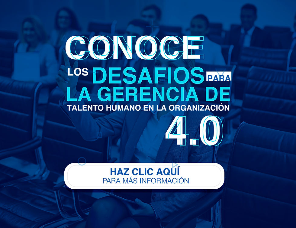 DESAFÍOS PARA LA GERENCIA DEL TALENTO HUMANO EN LA ORGANIZACIÓN 4.0