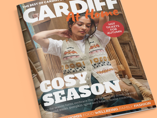 September Issue of Cardiff at Home: Celebrate, Savour & Style Your Autumn
