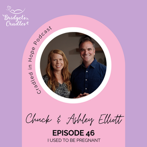 46 | I Used to Be Pregnant | Chuck + Ashley Elliott