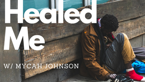 "He Healed Me" (Mycah Johnson's Testimony)