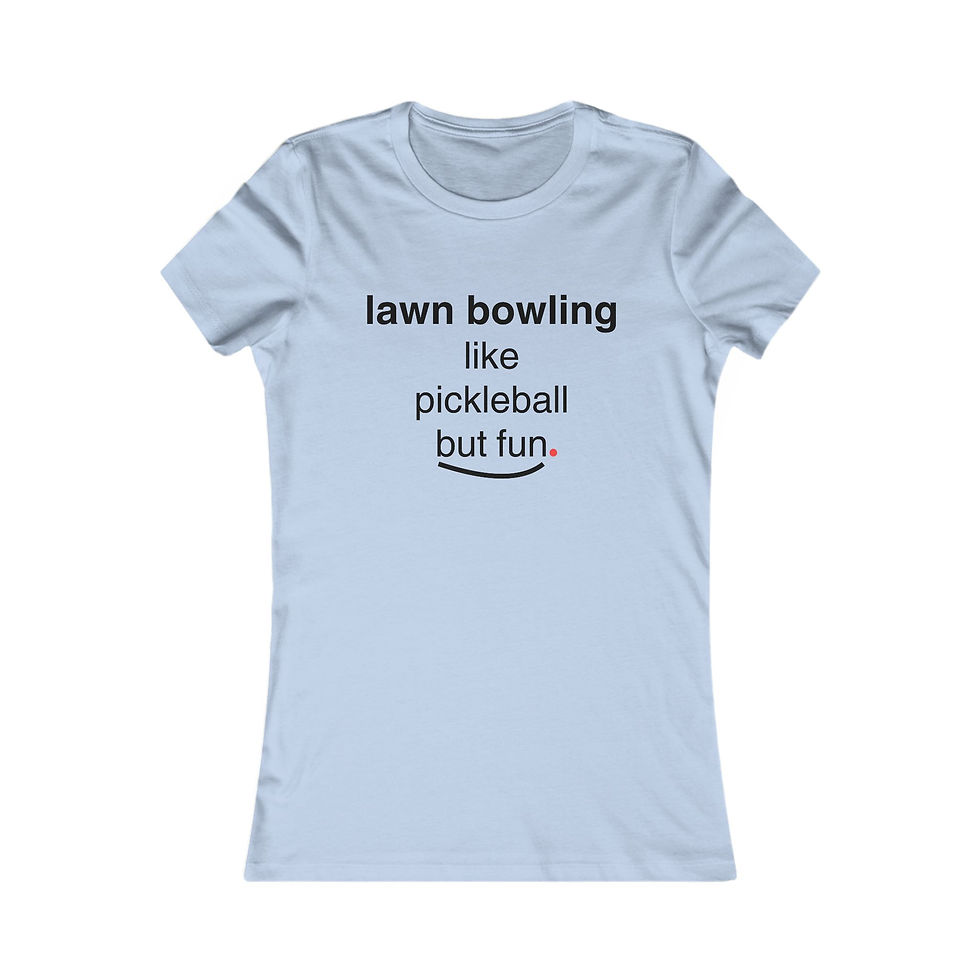 Thumbnail: Lawn Bowling Like Pickleball But Fun, Women's Tee, Casual