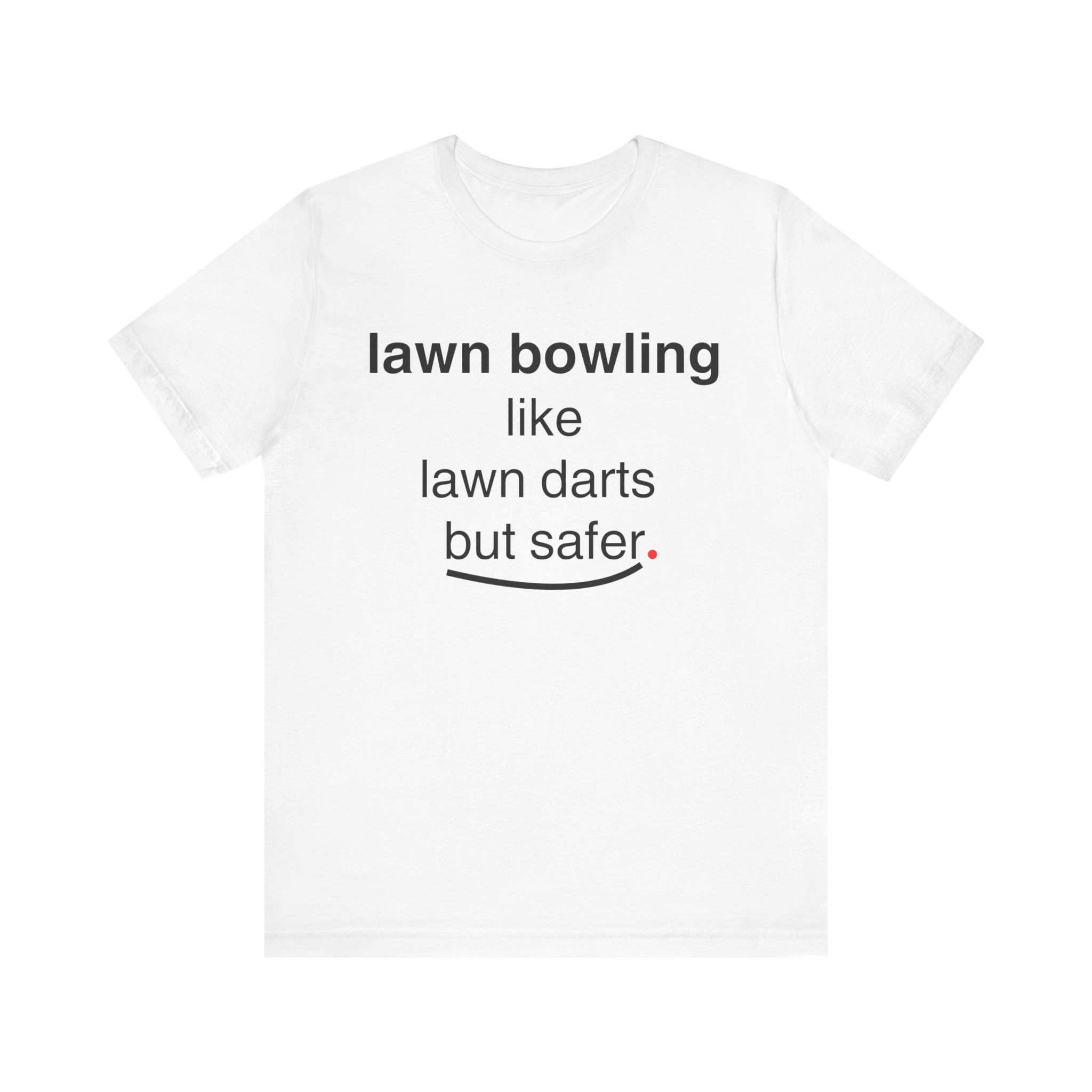 Lawn Bowling Like Lawn Darts But Safer (black design) - Bella + Canvas 3001
