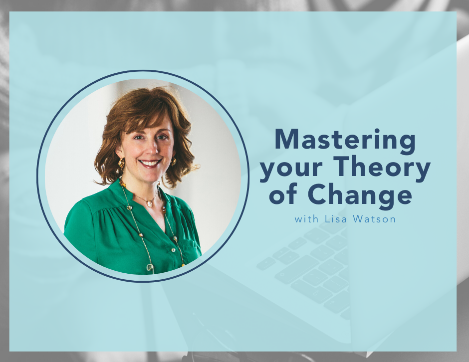 Mastering Your Theory Of Change With Lisa Watson