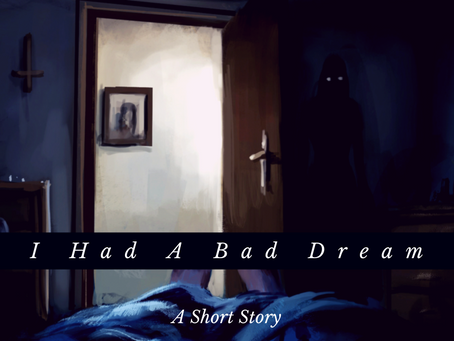 I Had A Bad Dream