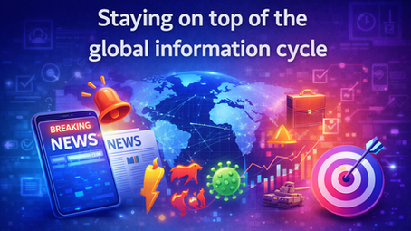 Staying on top of the global information cycle