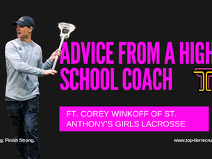 Advice from a High School Coach — Featuring Corey Winkoff, Assistant Girls Lacrosse Coach at St. Anthony's