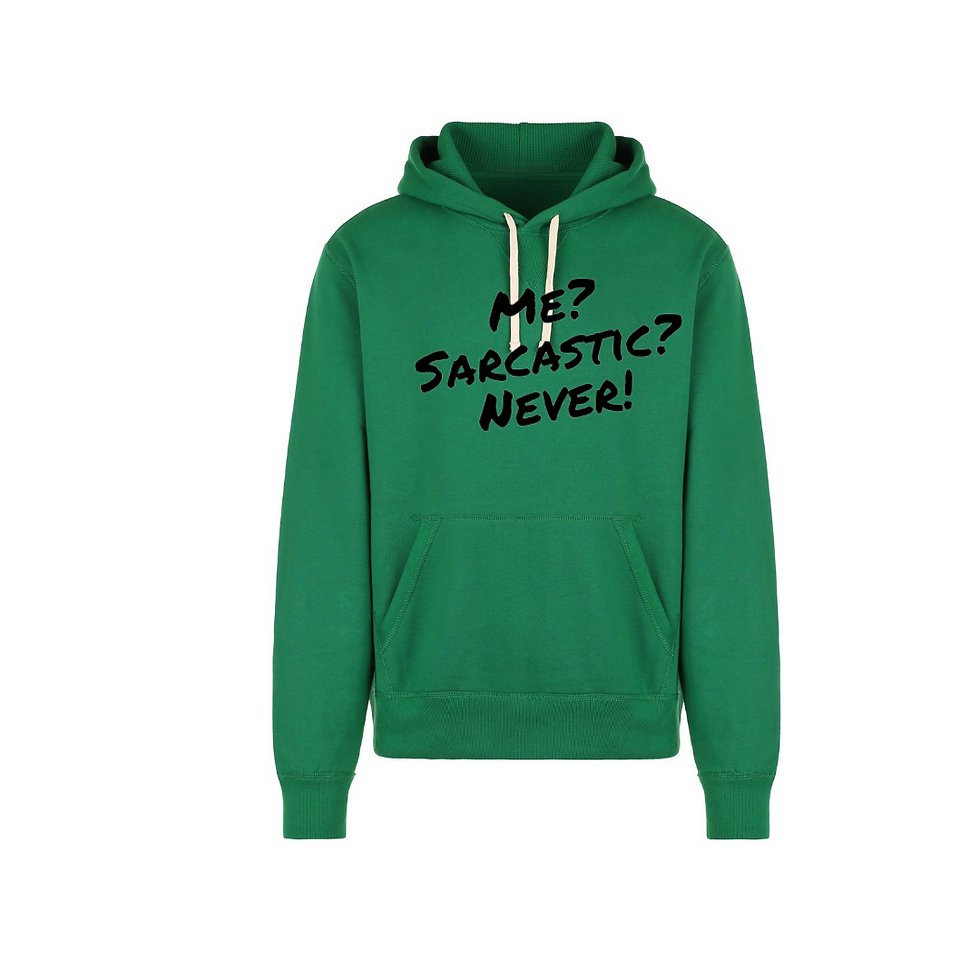 Thumbnail: Me? Sarcastic? Never Hoodie