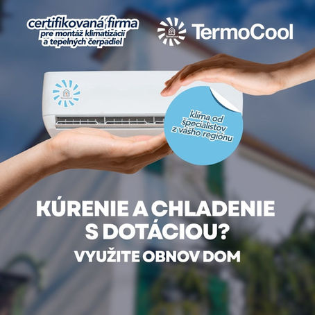 Získajte DOTÁCIU na KLIMATIZÁCIU s TermoCool: Využite projekt Obnov Dom vo vašom Regióne! | Obnov Dom dotácia na tepelné čerpadlo vzduch-vzduch KLIMATIZÁCIA